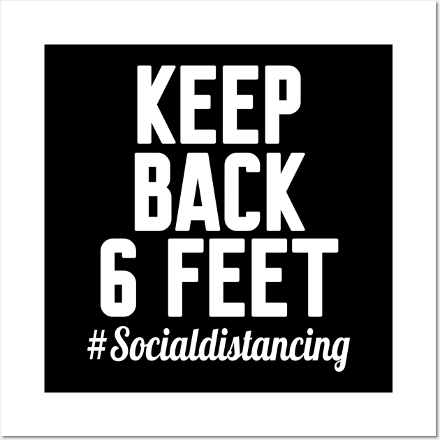 keep back 6 feet, Social distancing Wall Art by WorkMemes